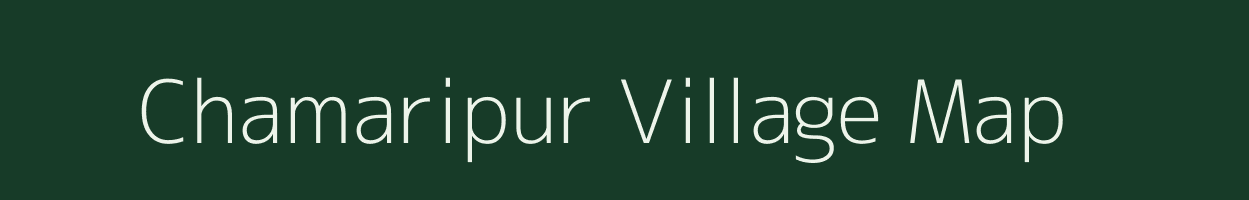 Chamaripur village map in Uttar Pradesh