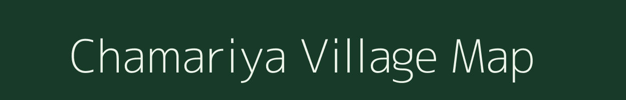 Chamariya village map in Madhya Pradesh