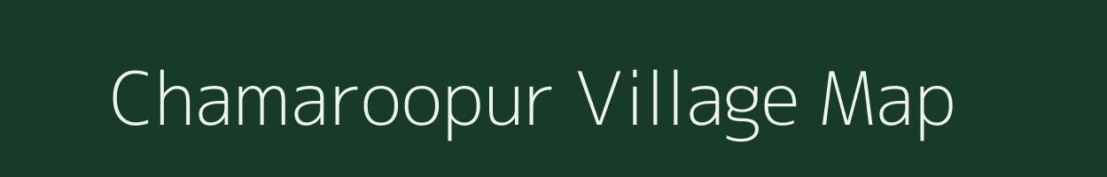 Chamaroopur village map in Uttar Pradesh