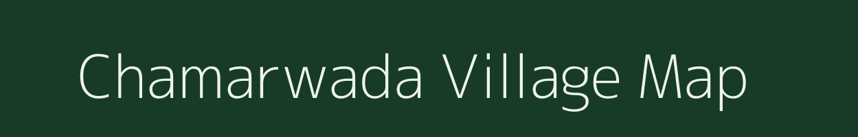 Chamarwada village map in Gujarat