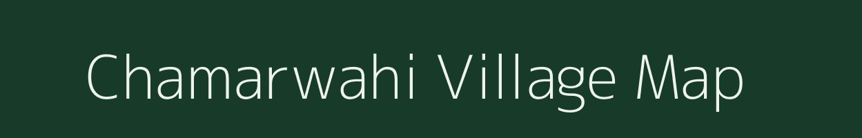 Chamarwahi village map in Madhya Pradesh