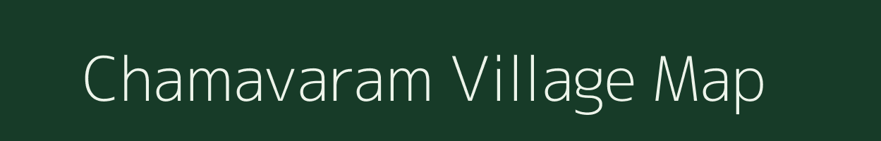 Chamavaram village map in Andhra Pradesh