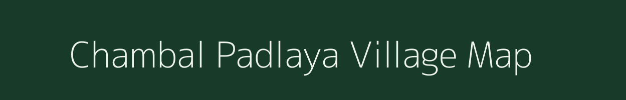 Chambal Padlaya village map in Madhya Pradesh