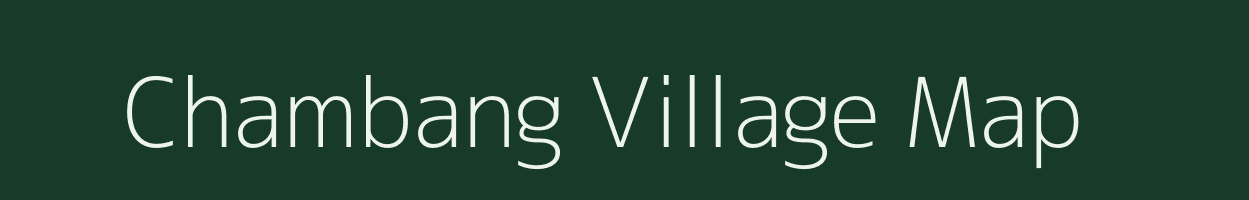 Chambang village map in Arunachal Pradesh