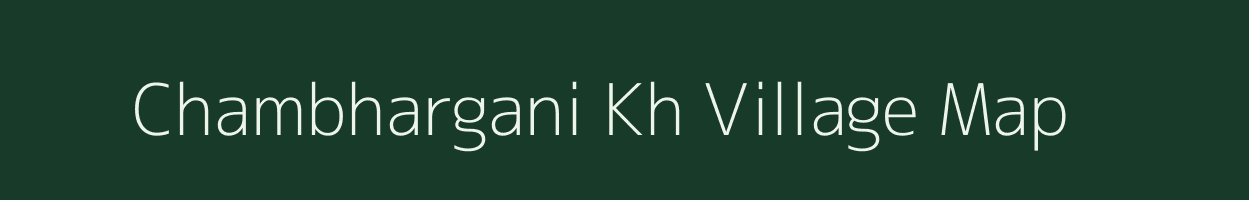 Chambhargani Kh village map in Maharashtra