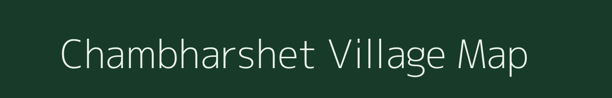 Chambharshet village map in Maharashtra