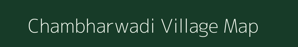 Chambharwadi village map in Maharashtra