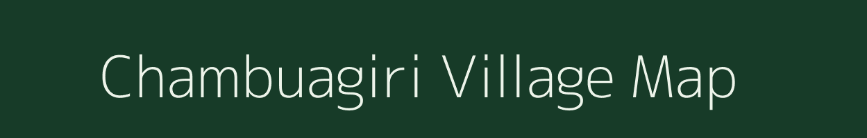 Chambuagiri village map in Meghalaya