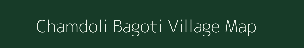 Chamdoli Bagoti village map in Uttarakhand