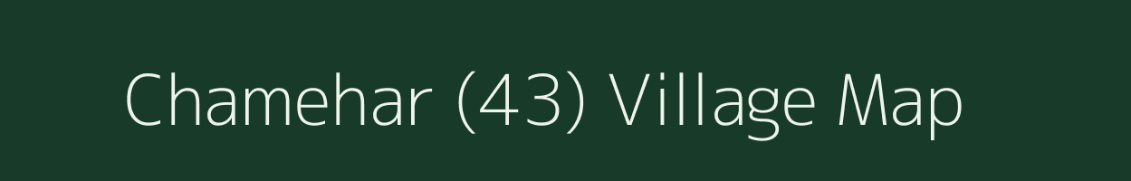 Chamehar (43) village map in Himachal Pradesh