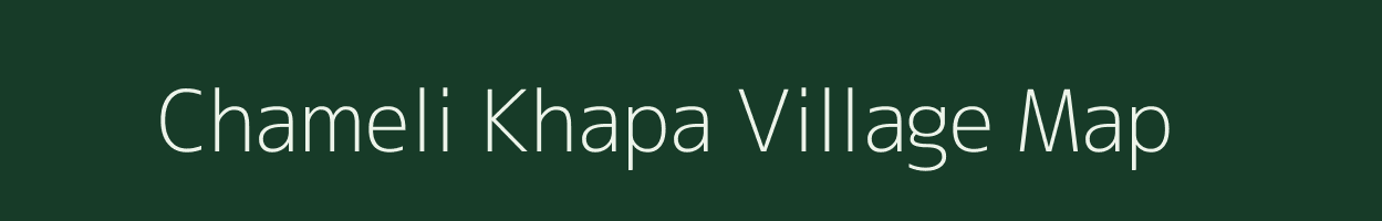 Chameli Khapa village map in Madhya Pradesh