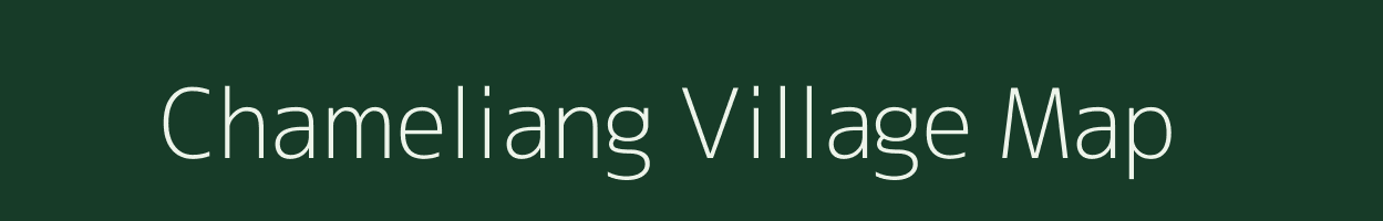 Chameliang village map in Arunachal Pradesh