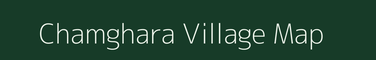 Chamghara village map in Bihar