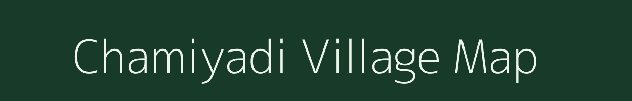 Chamiyadi village map in Uttarakhand