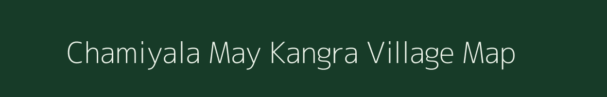 Chamiyala May Kangra village map in Uttarakhand