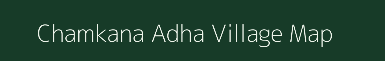 Chamkana Adha village map in Uttarakhand