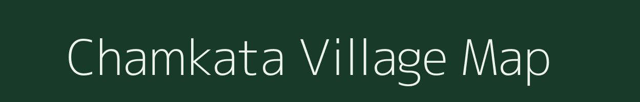 Chamkata village map in Assam