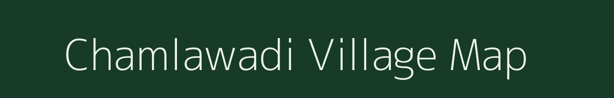 Chamlawadi village map in Rajasthan