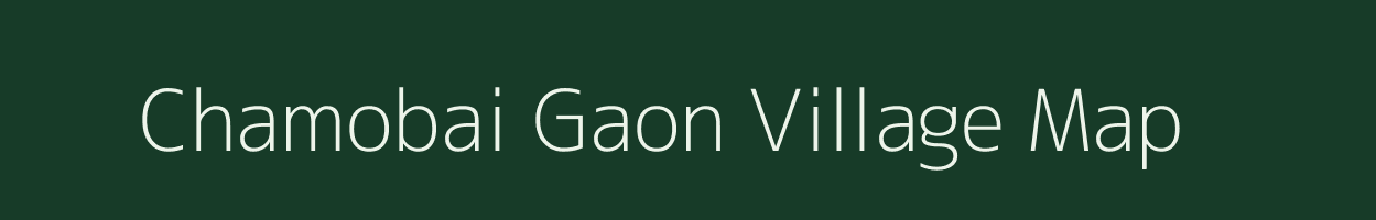 Chamobai Gaon village map in Assam