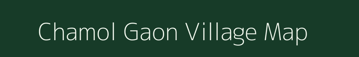 Chamol Gaon village map in Uttarakhand