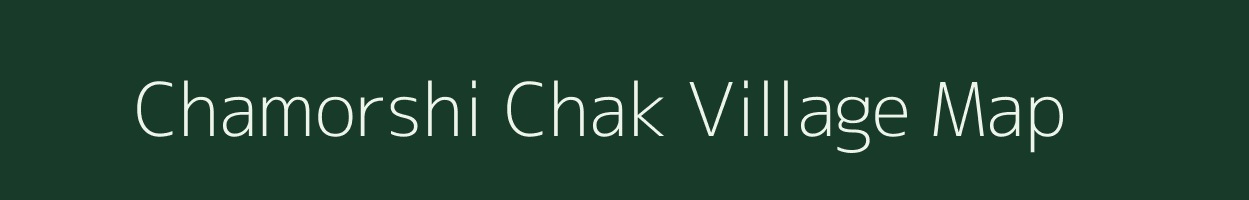 Chamorshi Chak village map in Maharashtra