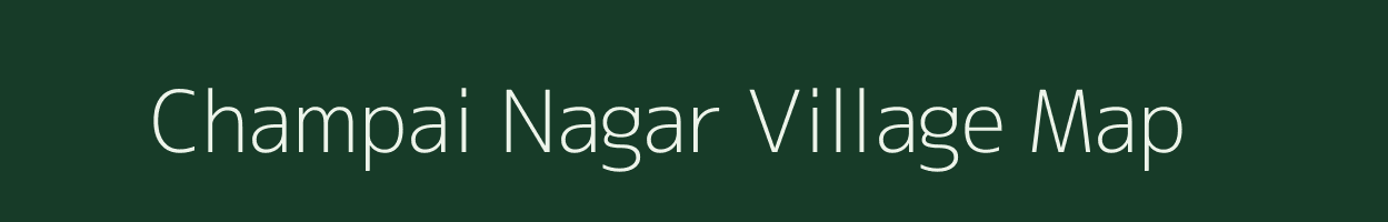 Champai Nagar village map in West Bengal