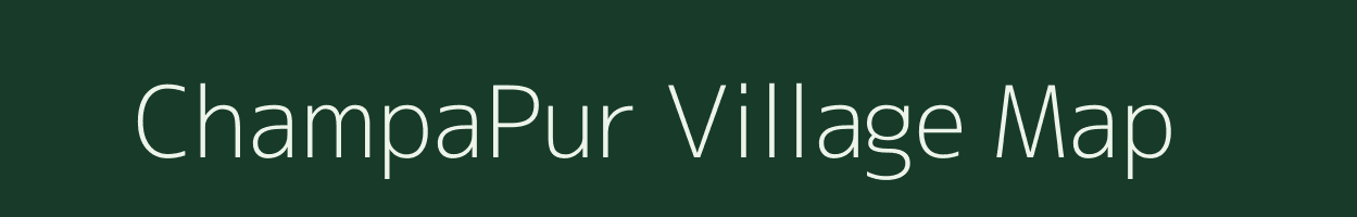 ChampaPur village map in Bihar