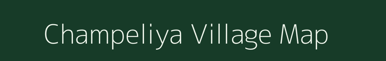 Champeliya village map in Madhya Pradesh