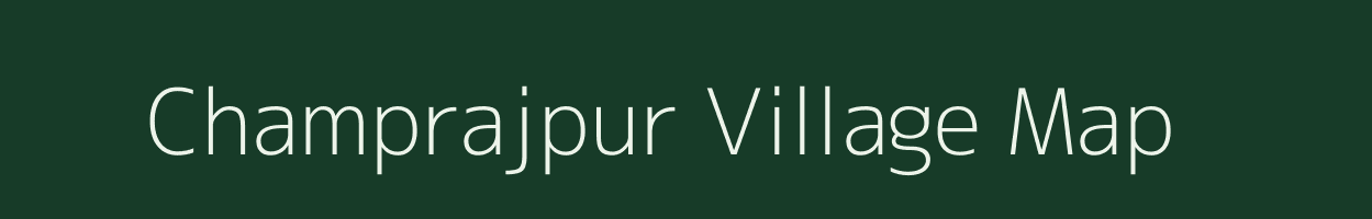 Champrajpur village map in Gujarat