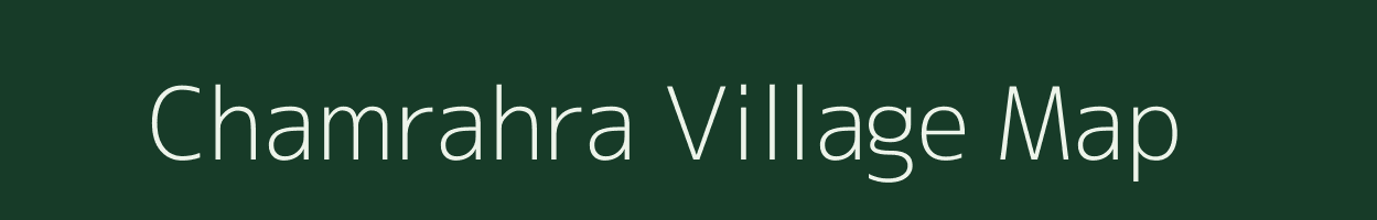 Chamrahra village map in Bihar