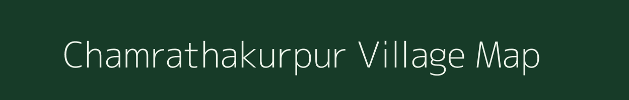 Chamrathakurpur village map in Uttar Pradesh