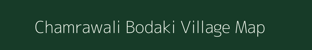 Chamrawali Bodaki village map in Uttar Pradesh