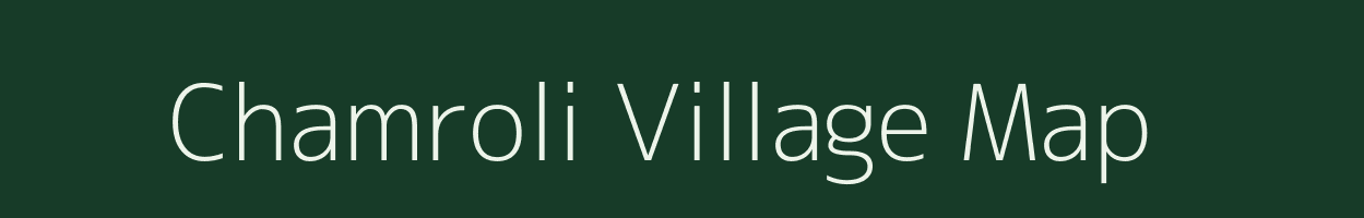 Chamroli village map in Uttarakhand