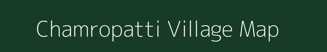 Chamropatti village map in Bihar