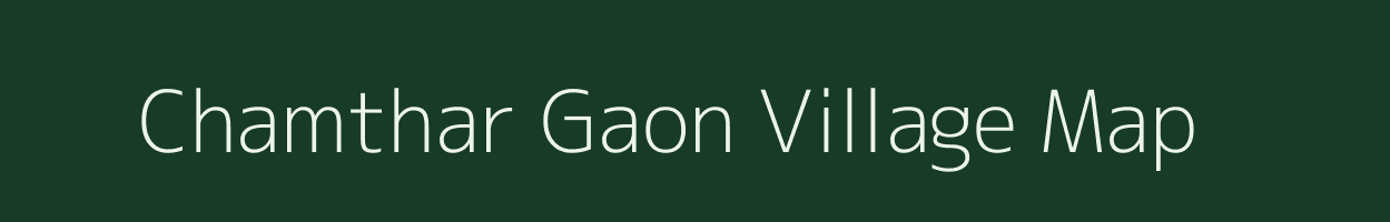 Chamthar Gaon village map in Uttarakhand