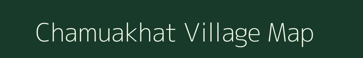 Chamuakhat village map in Assam