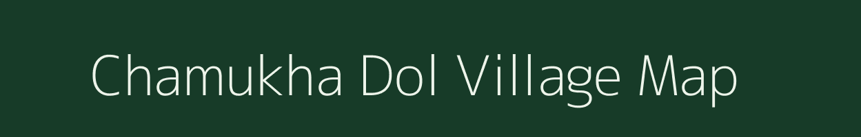 Chamukha Dol village map in Assam