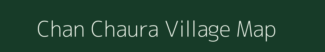 Chan Chaura village map in Bihar