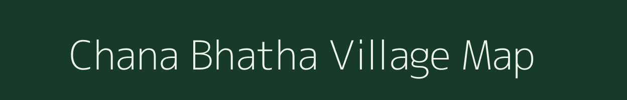 Chana Bhatha village map in Chhattisgarh
