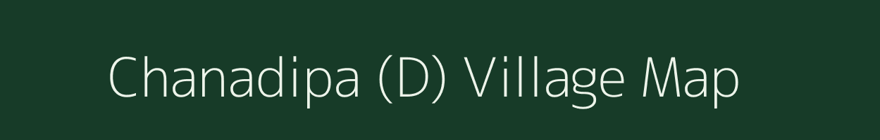 Chanadipa (D) village map in West Bengal