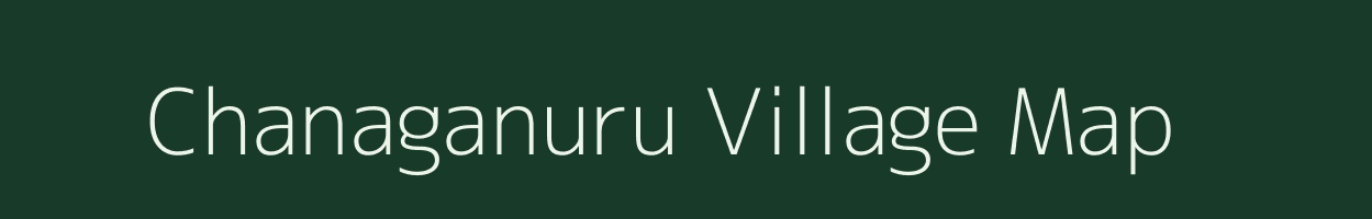 Chanaganuru village map in Andhra Pradesh