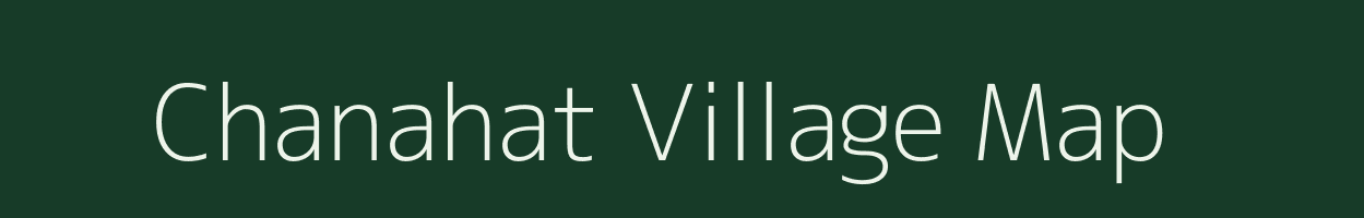 Chanahat village map in Uttar Pradesh