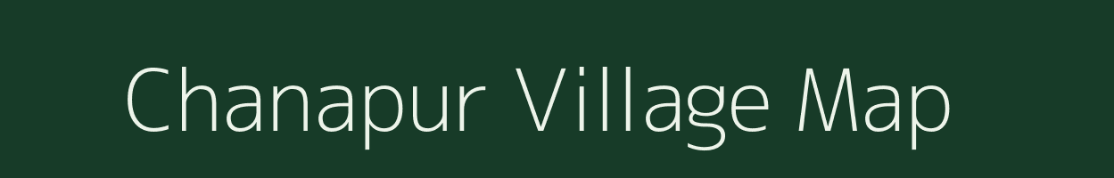 Chanapur village map in Uttar Pradesh