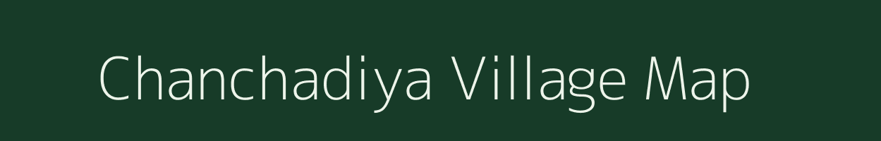 Chanchadiya village map in Gujarat