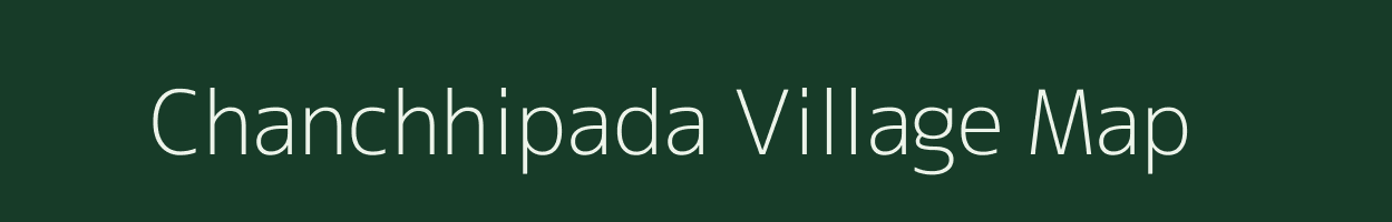 Chanchhipada village map in Odisha