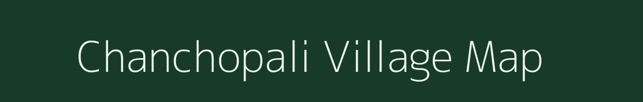 Chanchopali village map in Bihar