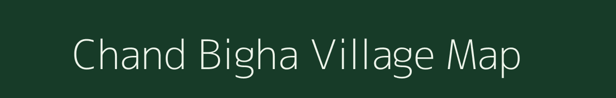 Chand Bigha village map in Bihar