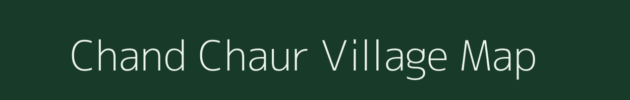 Chand Chaur village map in Bihar