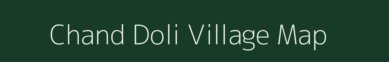 Chand Doli village map in Rajasthan