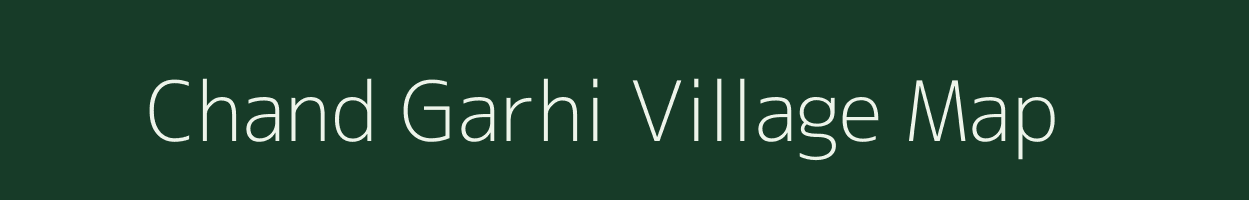 Chand Garhi village map in Uttar Pradesh